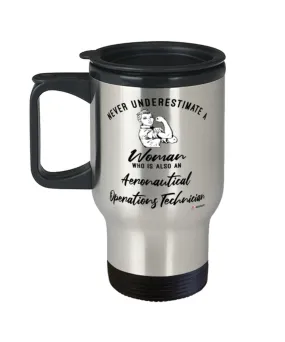 Aeronautical Operations Technician Travel Mug Never Underestimate A Woman Who Is Also An Aeronautical Operations Tech 14oz Stainless Steel