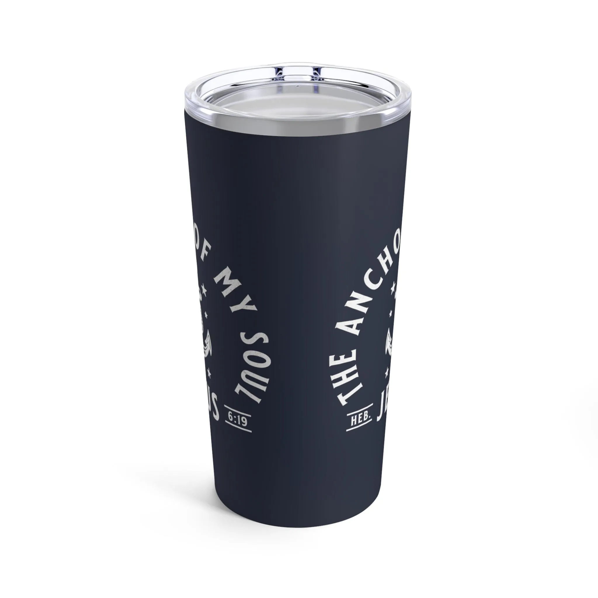 Anchor Of My Soul Tumbler 20oz