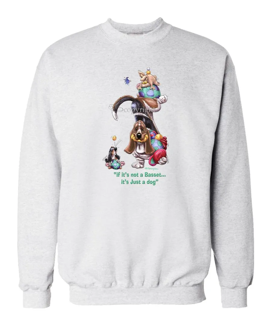 Basset Hound - Not Just A Dog - Sweatshirt