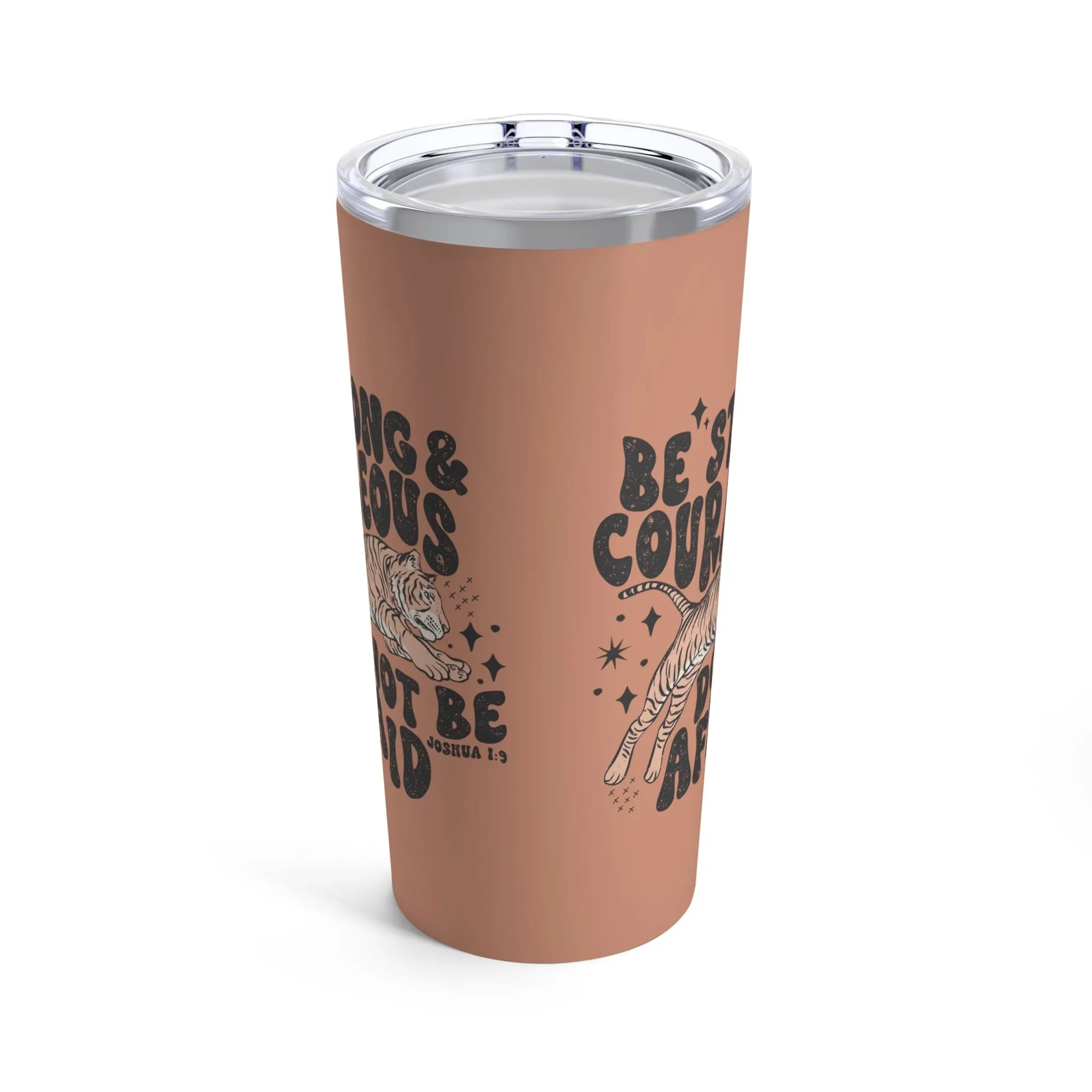 Be Strong and Courageous Tumbler 20oz