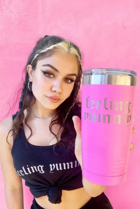 TaraYummy 'Feeling Yummy' Hot Pink 20oz Tumbler